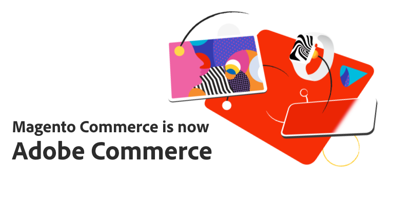 Adobe Announces Rebranding of ‘Magento Commerce’ to ‘Adobe Commerce’